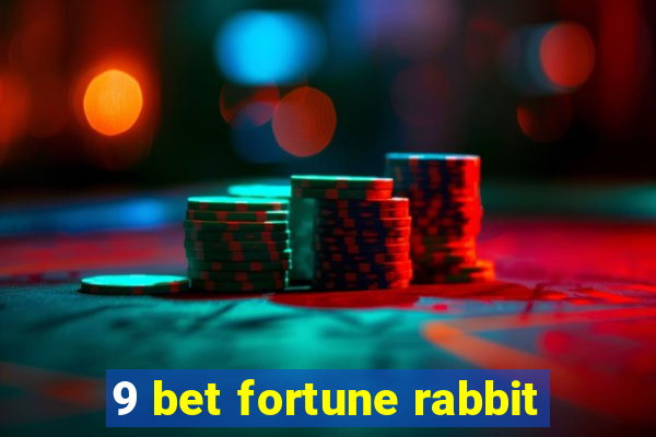 9 bet fortune rabbit